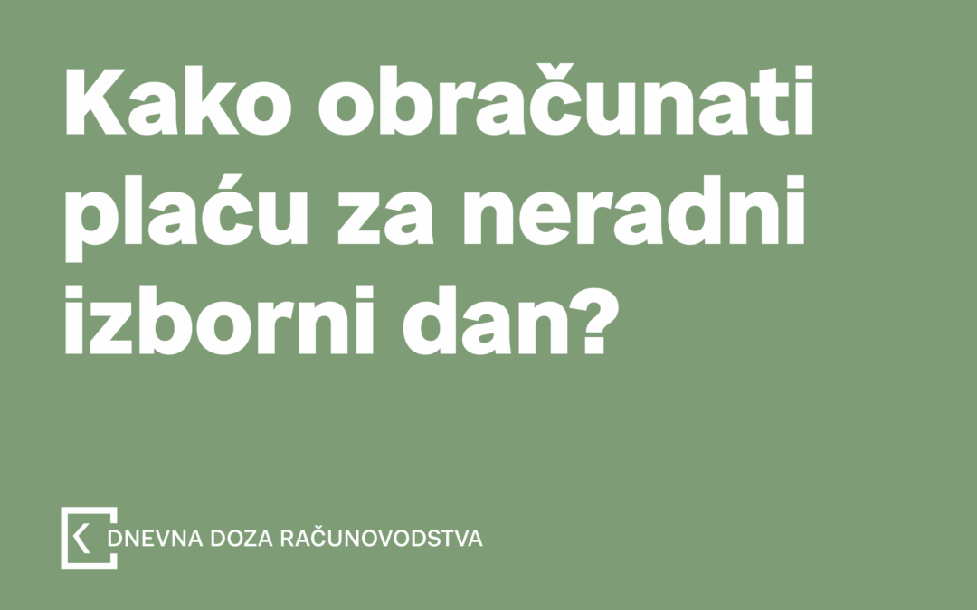 Kako obraćunati plaću za neradni izborni dan?
