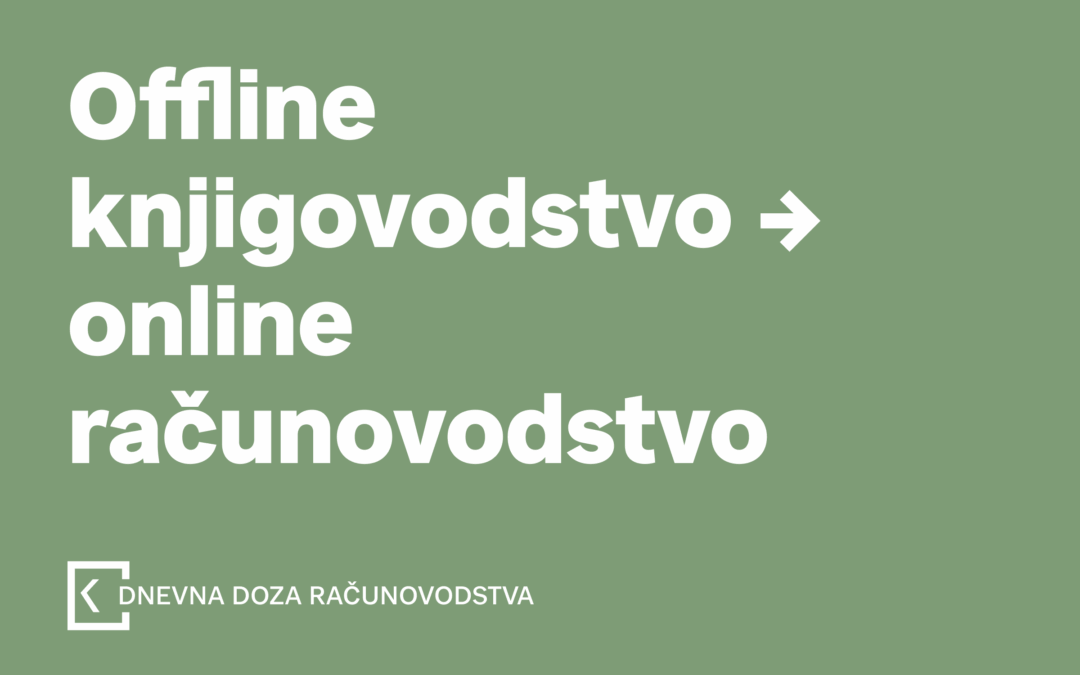 Kako offline knjigovodstvo prebaciti u online računovodstvo?